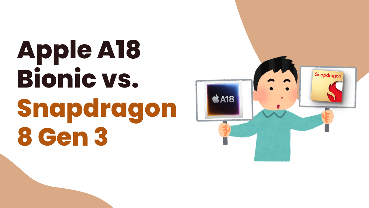 Apple A18 Bionic vs Snapdragon 8 Gen 3