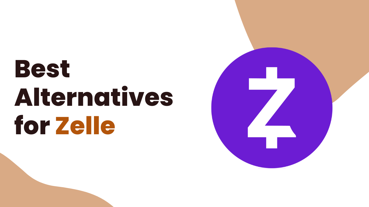 Best Zelle Alternatives List