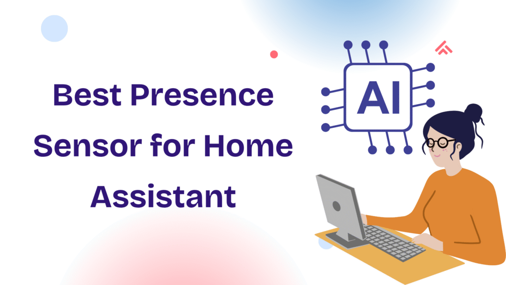 Best Presence Sensor for Home Assistant