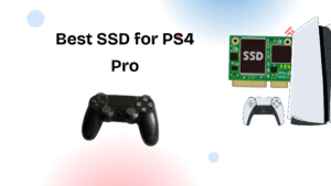 Best SSD for PS4 Pro | Upgrade Guide for Faster Performance