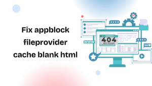 appblock fileprovider cache blank html